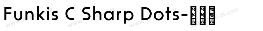 Funkis C Sharp Dots字体转换